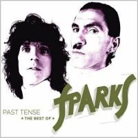 Sparks - Past Tense: The Best Of Sparks (2019) - 3 CD Deluxe Edition