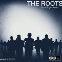 The Roots - How I Got Over (2010)
