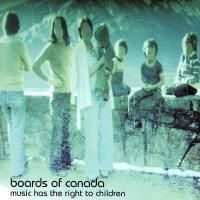 Boards Of Canada - Music Has The Right To Children (1998)