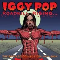Iggy Pop - Roadkill Rising: The Bootleg Collection 1977-2009 (2011) - 4 CD Box Set
