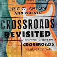 Eric Clapton - Crossroads Revisited: Selections From The Crossroads Guitar Festivals (2016) - 3 CD Box Set