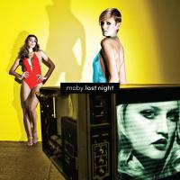 Moby - Last Night (2008)