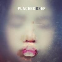 Placebo - B3 Ep (2012) - EP