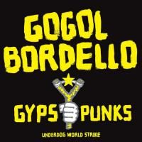 Gogol Bordello - Gypsy Punks Underdog World Strike (2005) (180 Gram Audiophile Vinyl) 2 LP