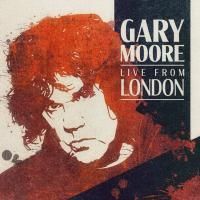 Gary Moore - Live From London (2020)