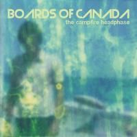 Boards Of Canada - The Campfire Headphase (2005)