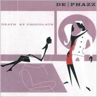 De-Phazz - Death By Chocolate (2001)