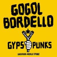Gogol Bordello - Gypsy Punks Underdog World Strike (2005)