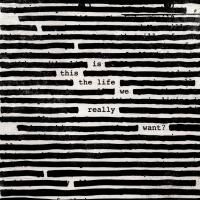 Roger Waters - Is This The Life We Really Want? (2017)