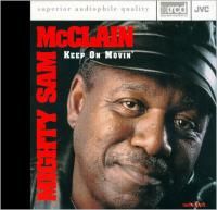Mighty Sam McClain - Keep on Movin' (1995) - XRCD