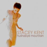 Stacey Kent - Hushabye Mountain (2011)