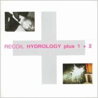Recoil ‎- Hydrology Plus 1+2 (1988)