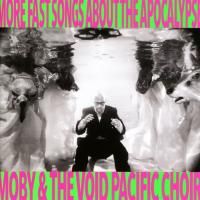 Moby & the Void Pacific Choir - More Fast Songs About The Apocalypse (2017)
