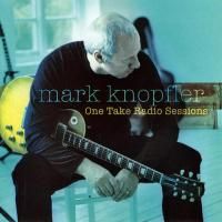 Mark Knopfler - One Take Radio Sessions (2005)