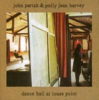 John Parish and PJ Harvey - Dance Hall At Louse Point (1996)