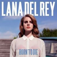 Lana Del Rey - Born To Die (2012)