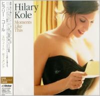 Hilary Kole - Moments Like This (2011)