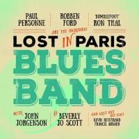 Robben Ford, Paul Personne & Ron Thal - Lost In Paris Blues Band (2016)
