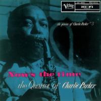 The Quartet Of Charlie Parker - Now's The Time (1957) - Ultimate High Quality CD