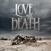 Love & Death - Between Here & Lost (2013)