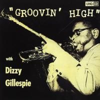 Dizzy Gillespie - Groovin' High (1955) - Ultimate High Quality CD