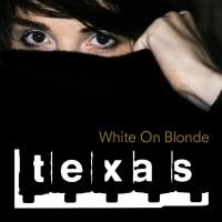Texas - White On Blonde (1997)