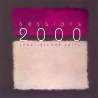 Jean-Michel Jarre - Sessions 2000 (2003)
