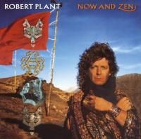 Robert Plant - Now & Zen (1988)