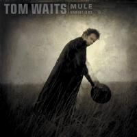 Tom Waits - Mule Variations (1999) (180 Gram Audiophile Vinyl) 2 LP