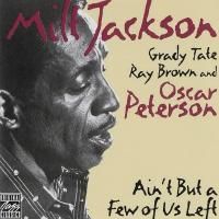 Milt Jackson - Ain't But A Few Of Us Left (1981)