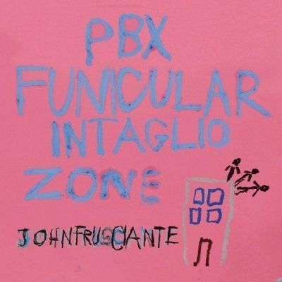 John Frusciante - Pbx Funicular Intaglio Zone (2012)