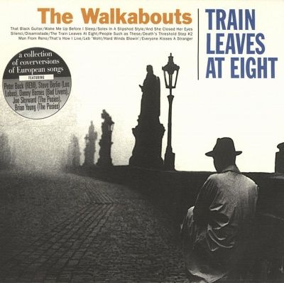 The Walkabouts - Train Leaves At Eight (2000)