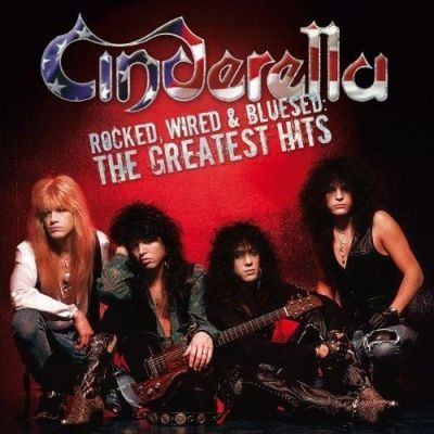Cinderella - Rocked Wired & Bluesed: The Greatest Hits (2005)
