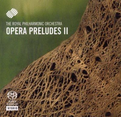 The Royal Philharmonic Orchestra - Opera Preludes II (1994) - Hybrid SACD