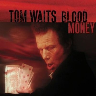 Tom Waits - Blood Money (2002)