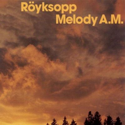 Röyksopp - Melody A.M. (2001)