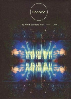 Bonobo - North Borders Tour: Live (2014) - CD+DVD Deluxe Edition