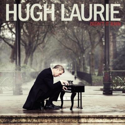 Hugh Laurie - Didn't It Rain (2013)