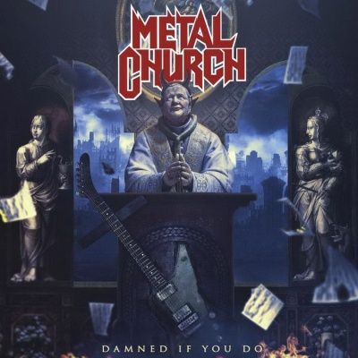 Metal Church ‎- Damned If You Do (2018)