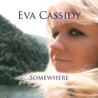 Eva Cassidy - Somewhere (2008)