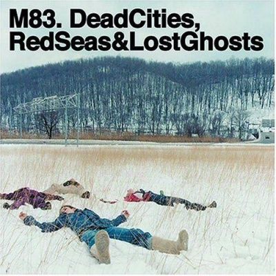 M83 - Dead Cities, Red Seas & Lost Ghosts (2004)