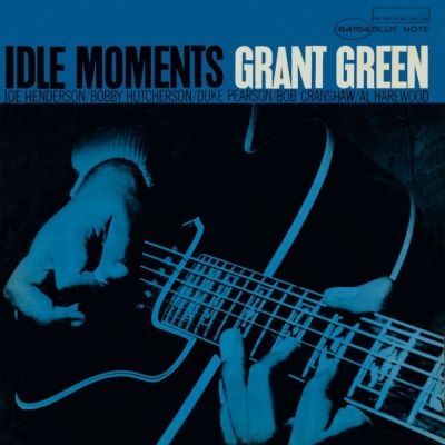 Grant Green - Idle Moments (1965)