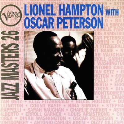 Lionel Hampton With Oscar Peterson - Verve Jazz Masters 26 (1994)
