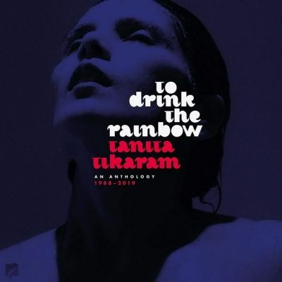 Tanita Tikaram - To Drink The Rainbow An Anthology 1988 - 2019 (2019) - Deluxe Edition