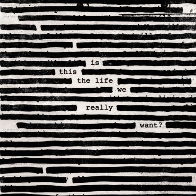 Roger Waters - Is This The Life We Really Want? (2017) (180 Gram Audiophile Vinyl) 2 LP