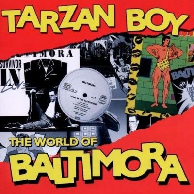 Baltimora - Tarzan Boy: The World Of Baltimora (2010)