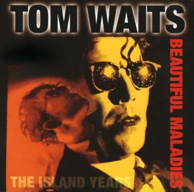 Tom Waits - Beautiful Maladies: The Island Years (1998)