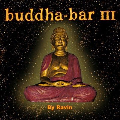 Buddha-Bar III by DJ Ravin (2005) - 2 CD Box Set