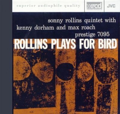 Sonny Rollins - Rollins Plays For Bird (1956) - XRCD