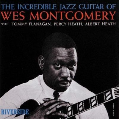 Wes Montgomery - The Incredible Jazz Guitar Of Wes Montgomery (1960)